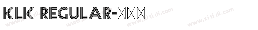 KLK regular字体转换 KLK regular字体转换